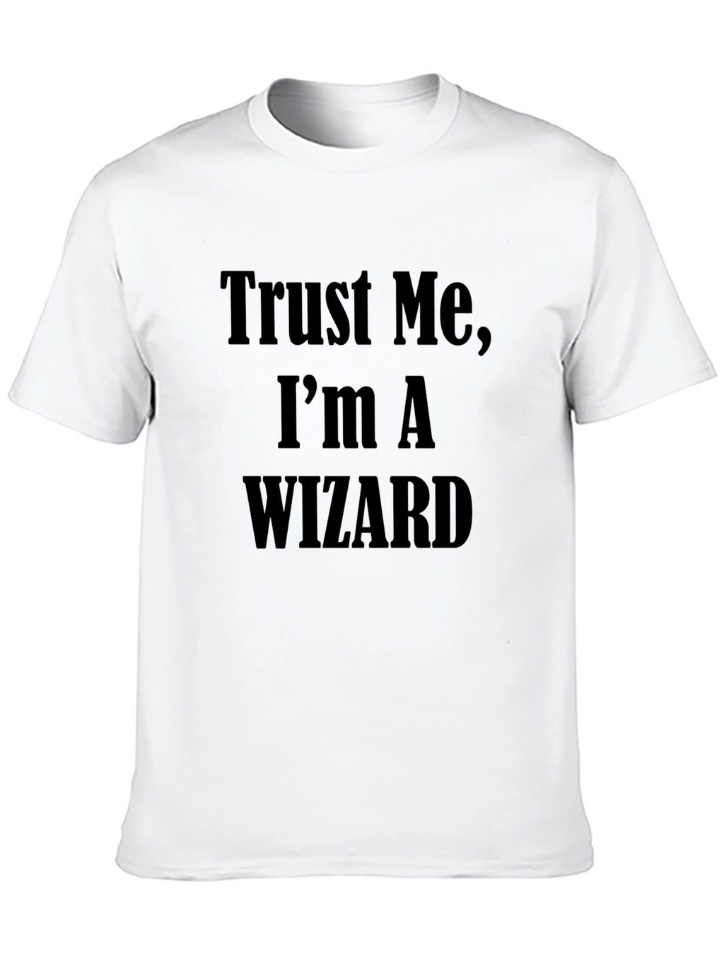 Trust Me Im a Wizard Graphic Tee