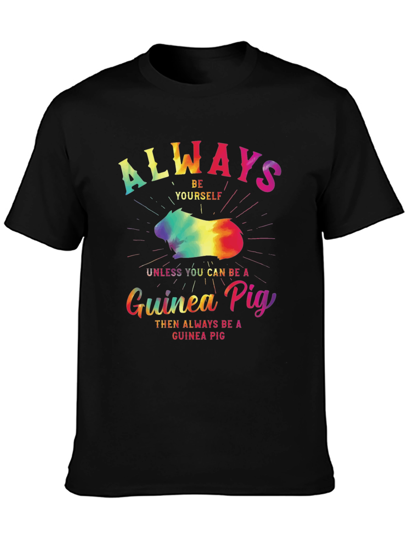 Always Be a Guinea Pig Graphic Tee - Unique Design