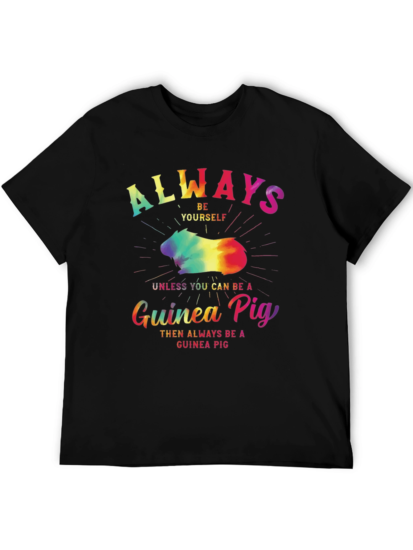 Always Be a Guinea Pig Graphic Tee - Unique Design