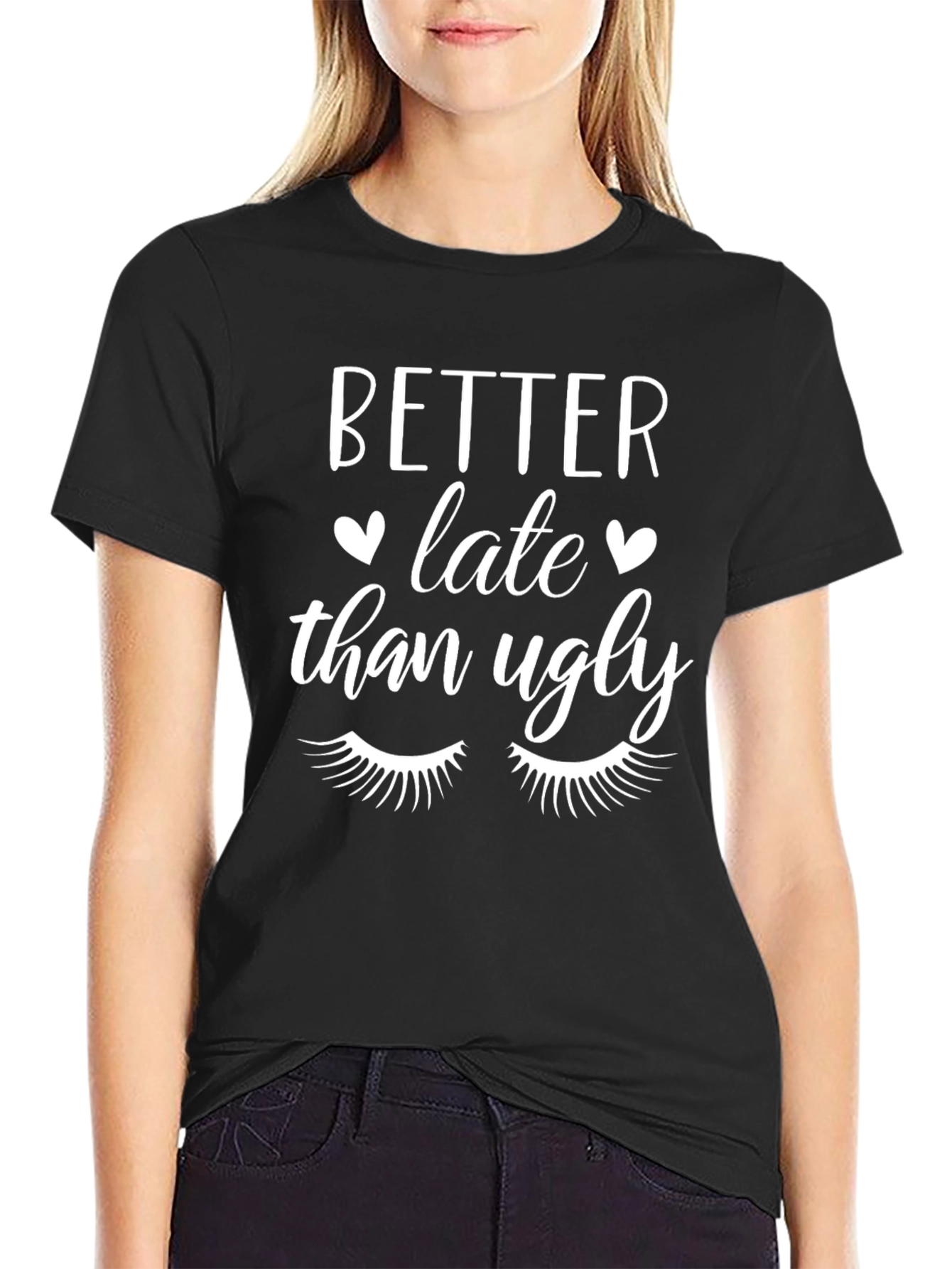 Better Late Than Ugly Graphic Tee -  Stylish & Trendy