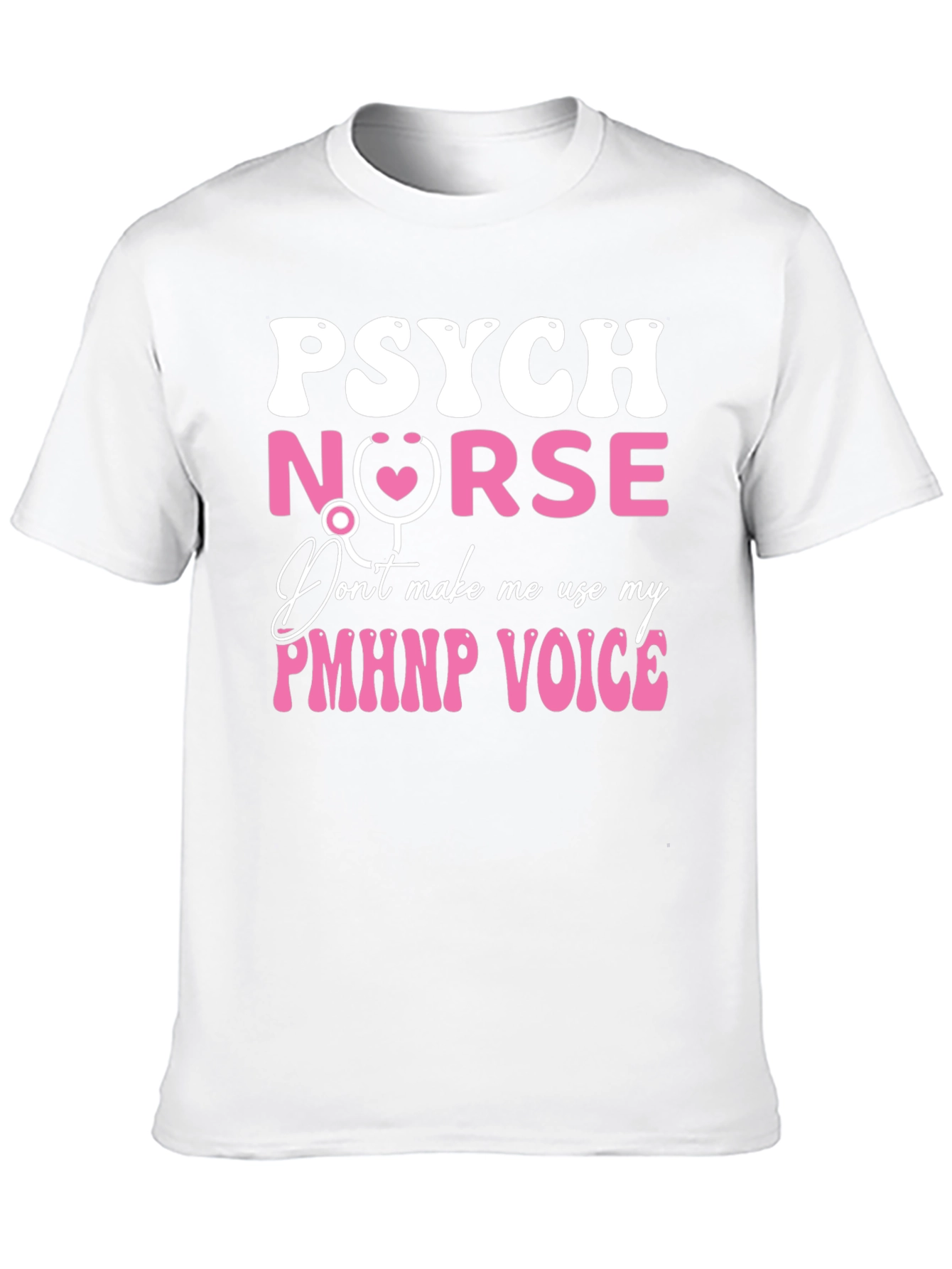 Psych Nurse T-Shirt - PMHNP Voice Tee