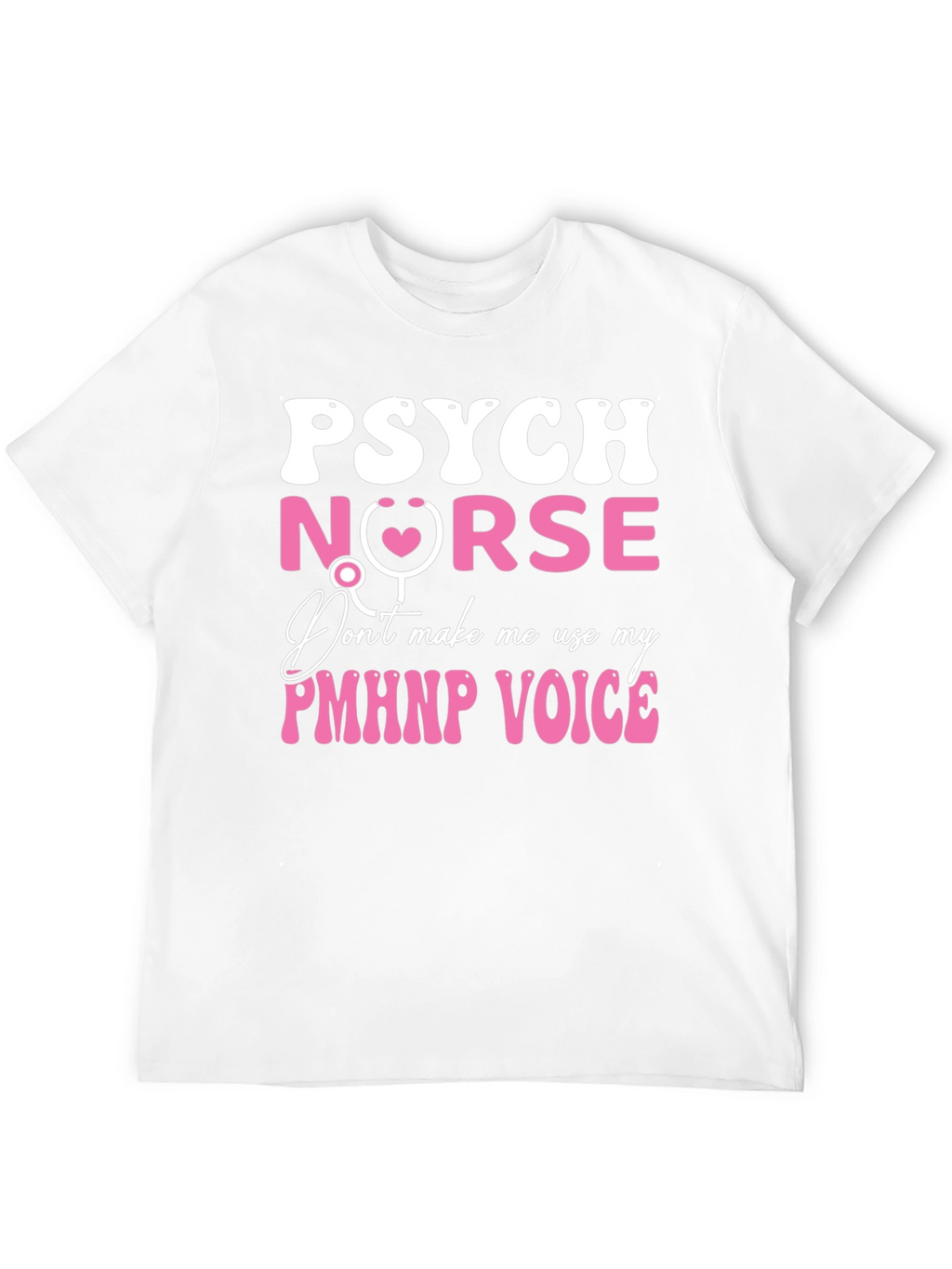 Psych Nurse T-Shirt - PMHNP Voice Tee