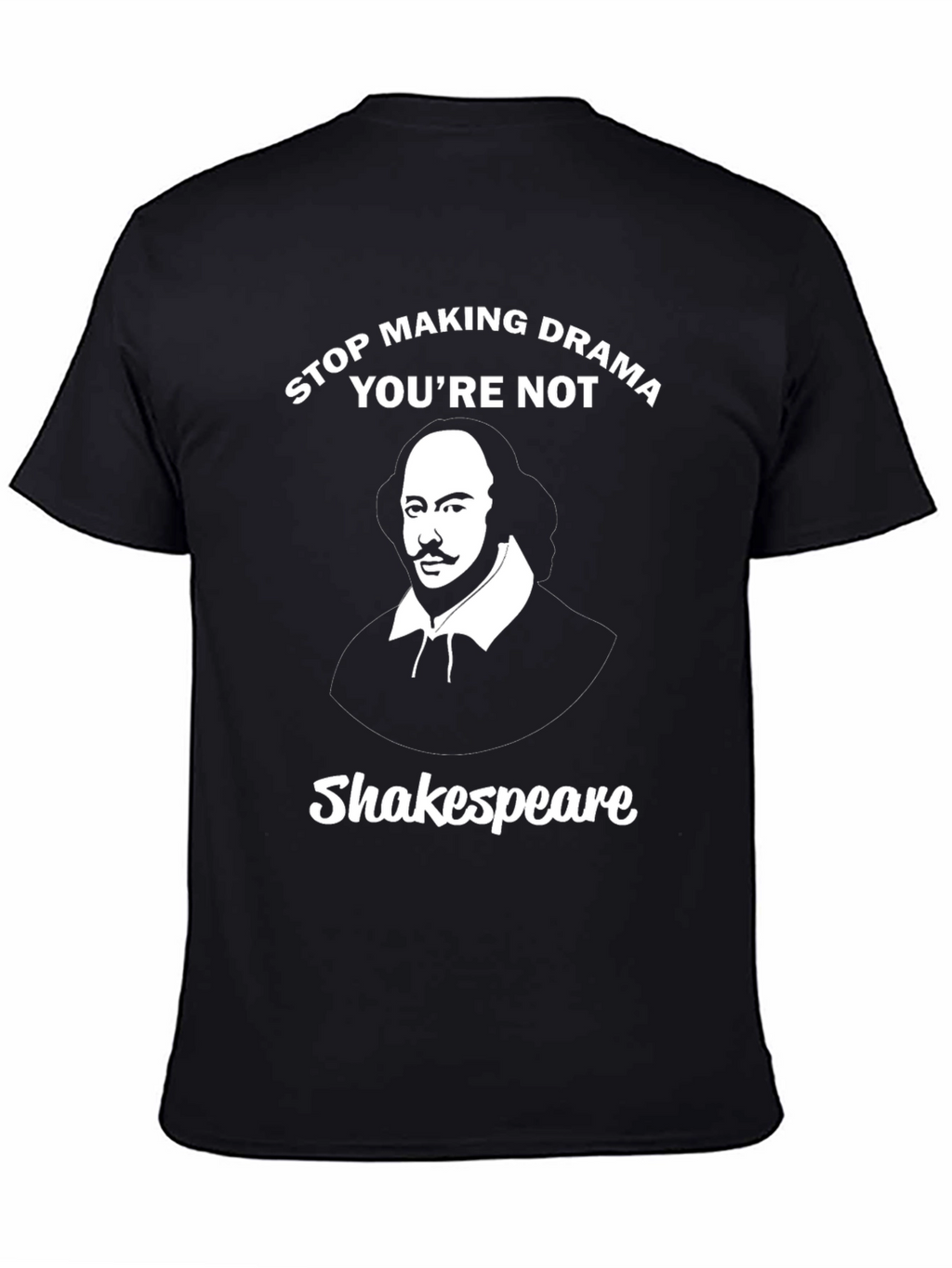 Stop Making Drama Shakespeare Graphic Tee