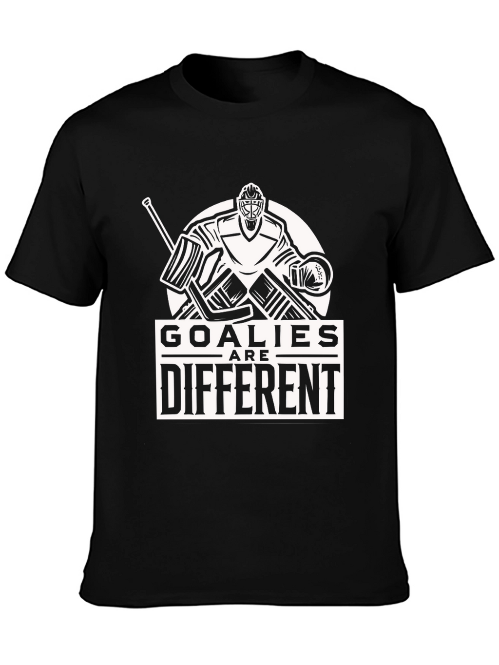 Goalies Are Different T-Shirt