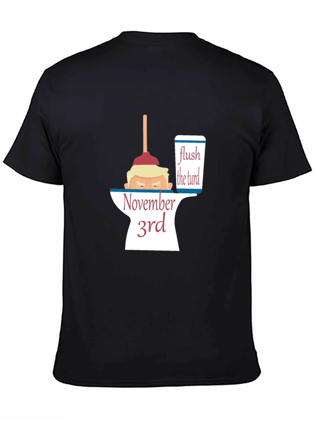 Flush the Turd November 3rd Anti-Trump Political T-Shirt