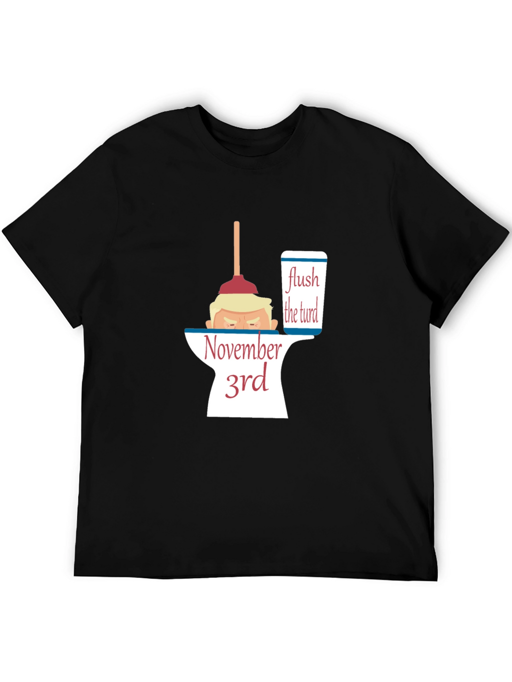 Flush the Turd November 3rd Anti-Trump Political T-Shirt
