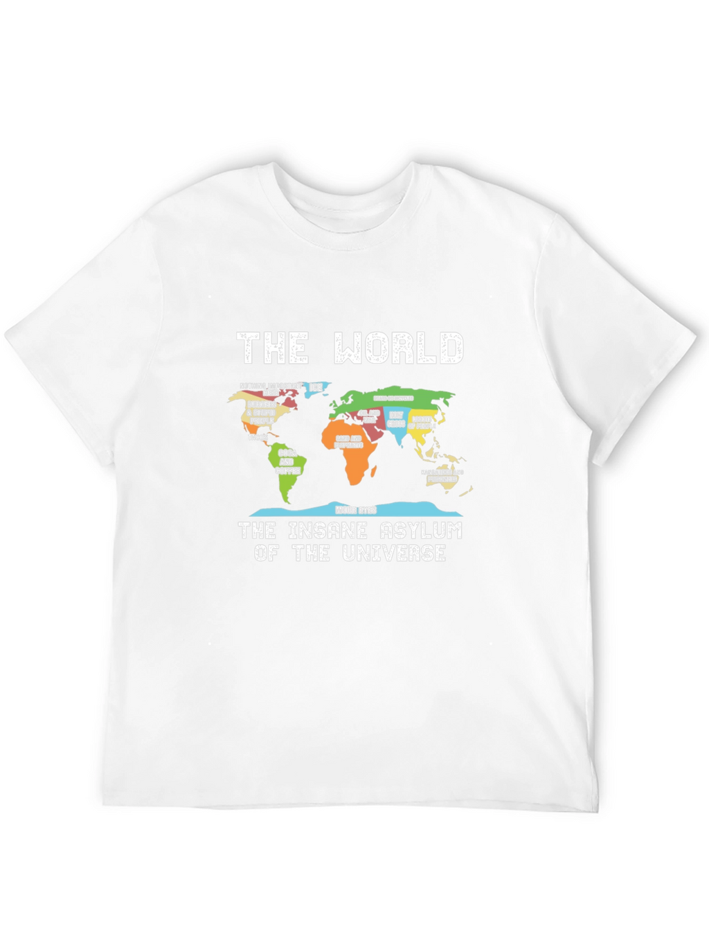 The World Insane Asylum Universe Map T-Shirt