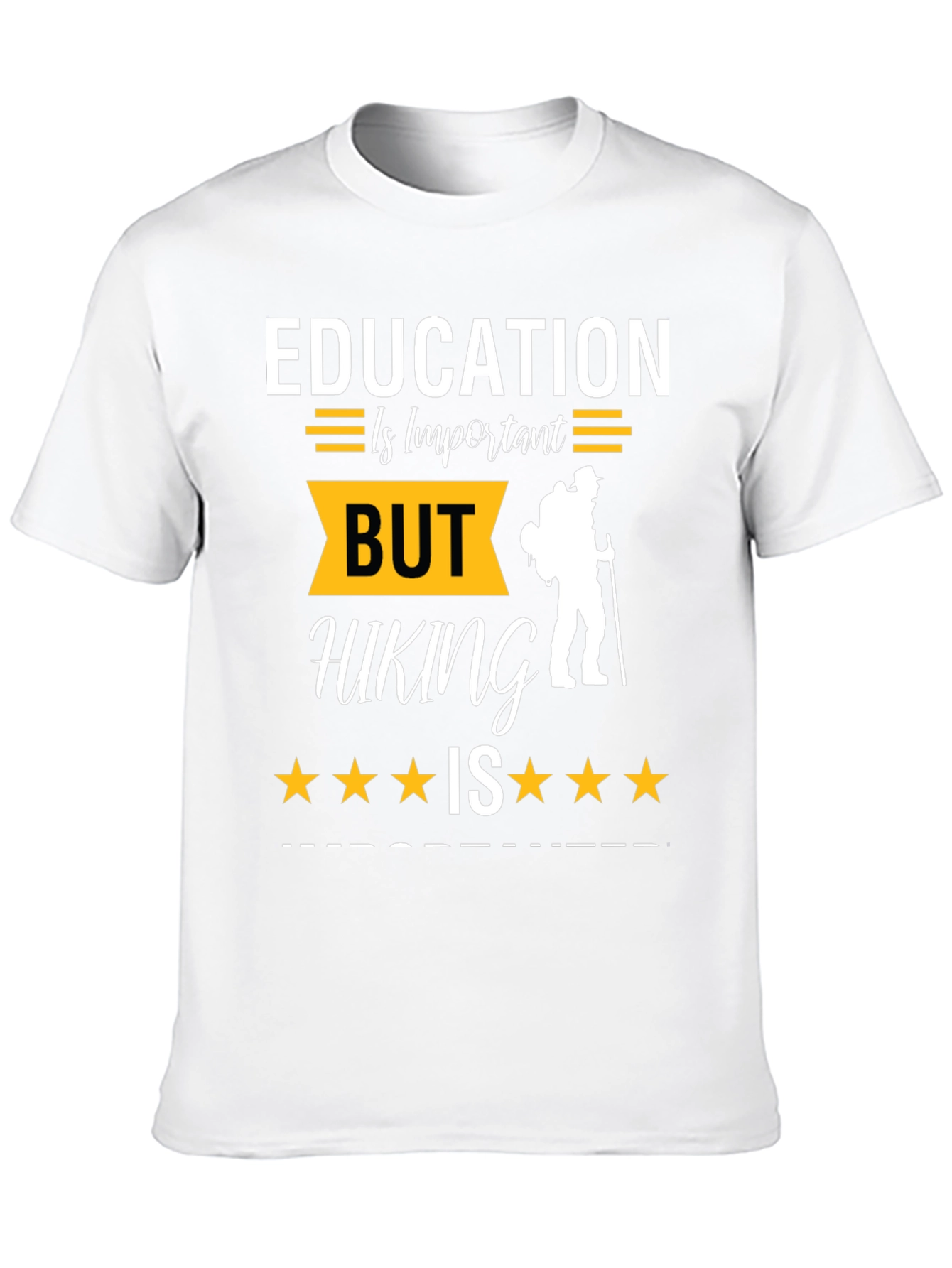 Education Important Hiking is More T-Shirt