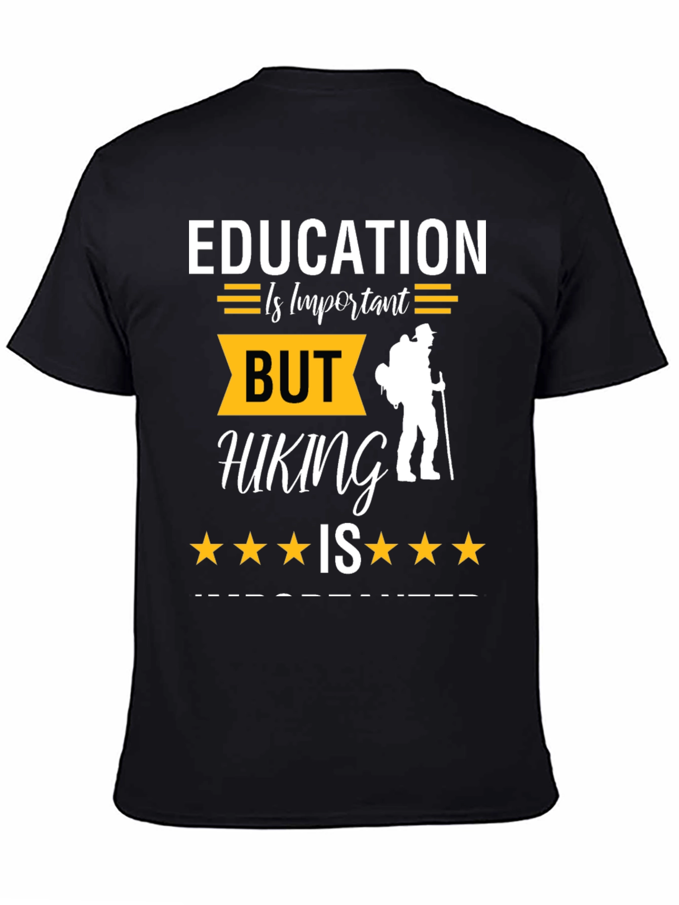 Education Important Hiking is More T-Shirt