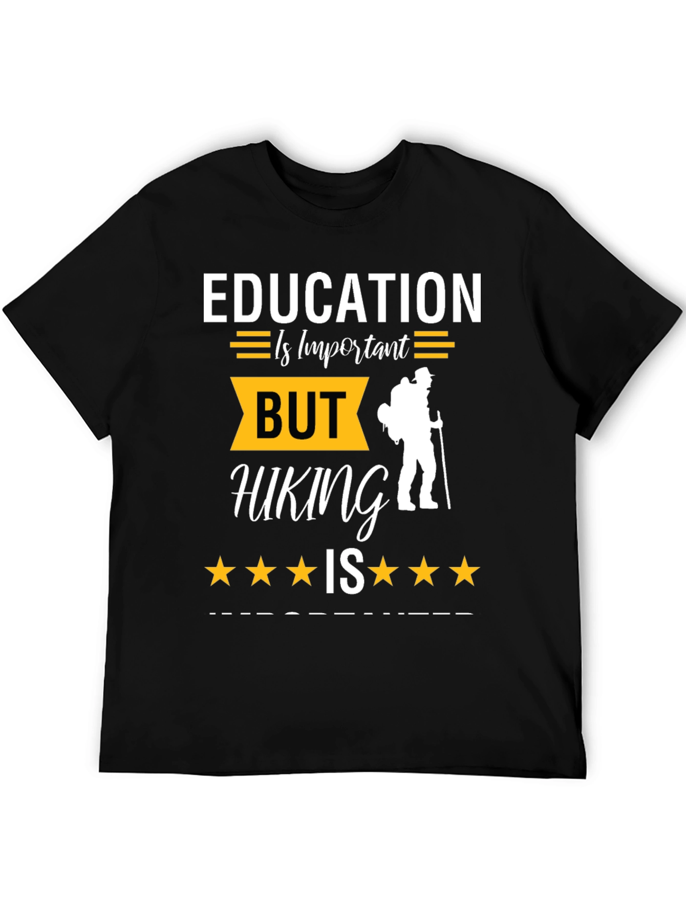 Education Important Hiking is More T-Shirt