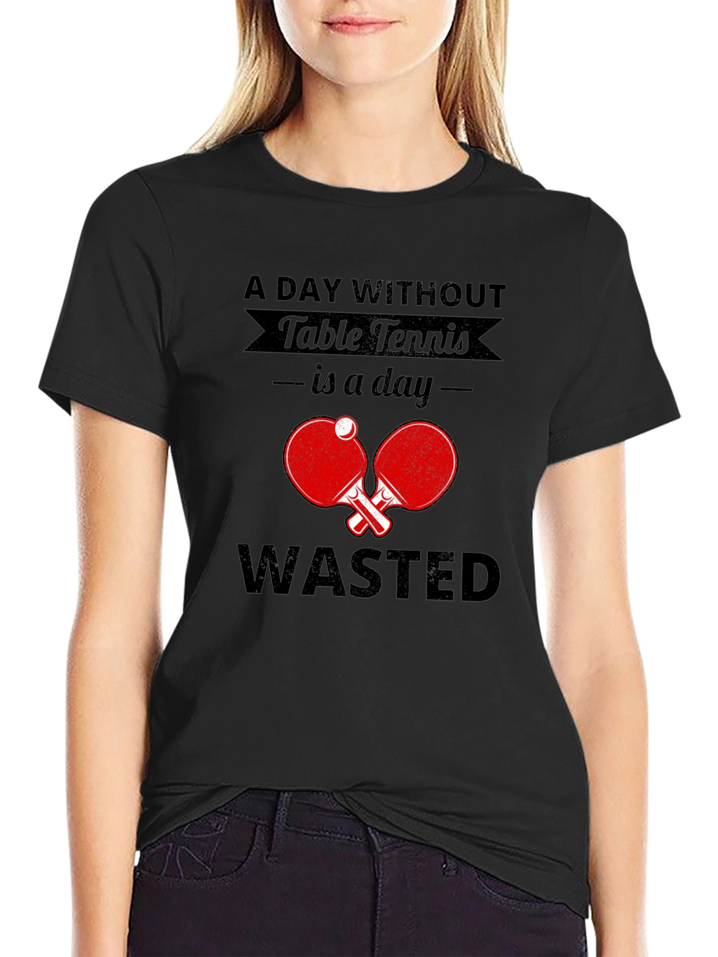 Table Tennis Fan T-Shirt - A Day Without Wasted!