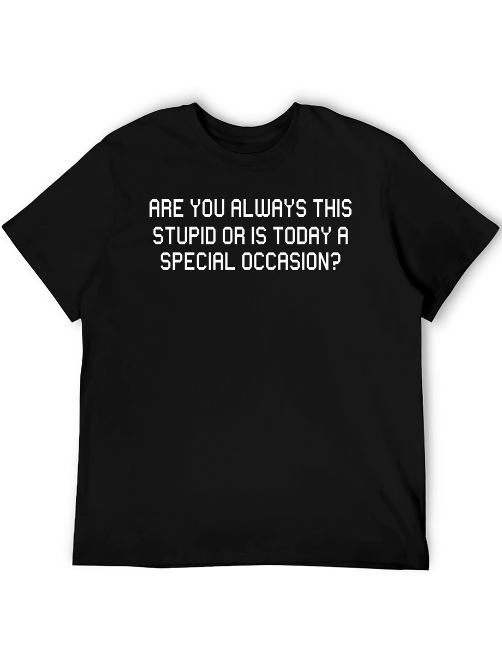 Funny Sarcastic Graphic T-Shirt - Special Occasion Tee