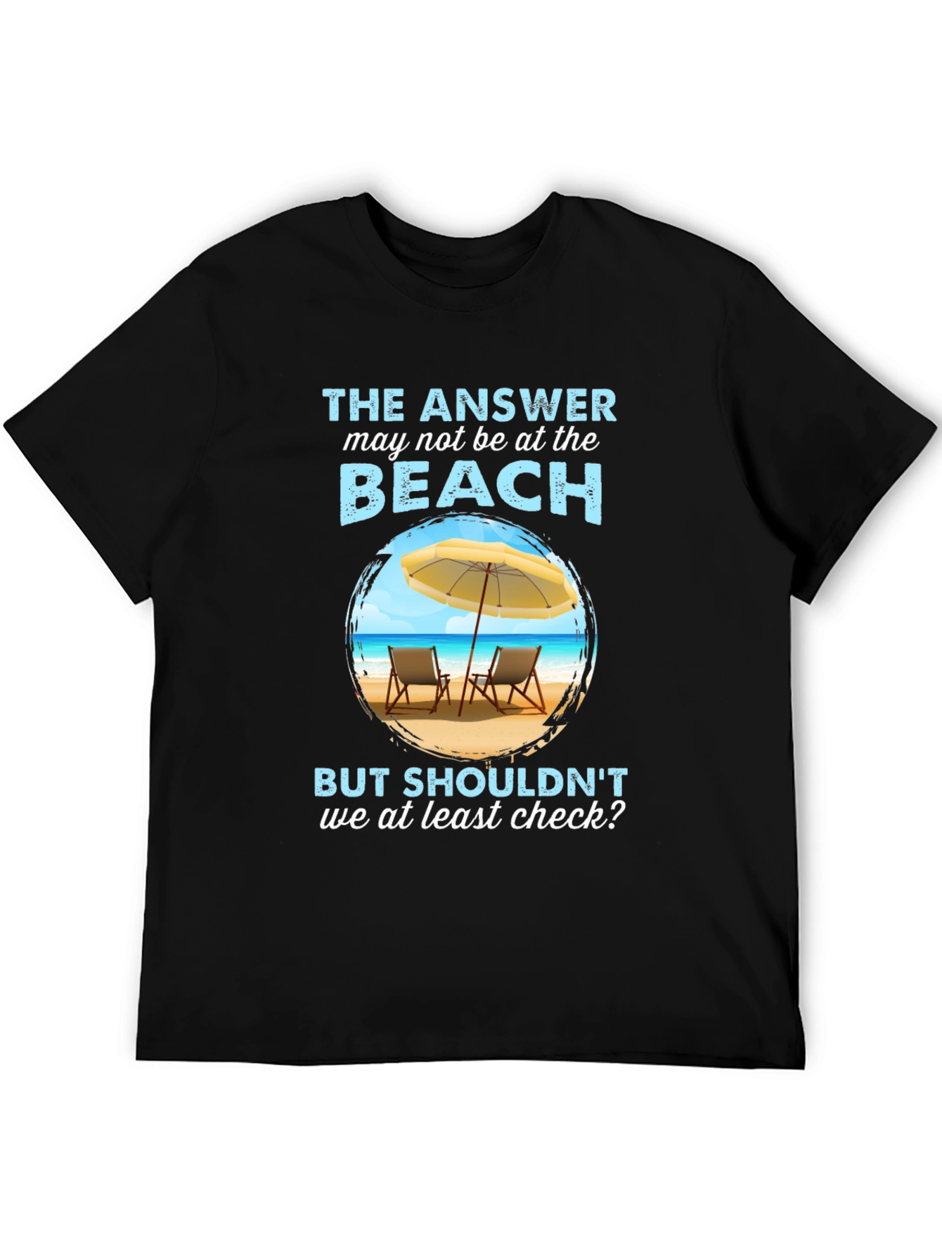 Beach Answer Graphic T-Shirt - Vacation Ready!