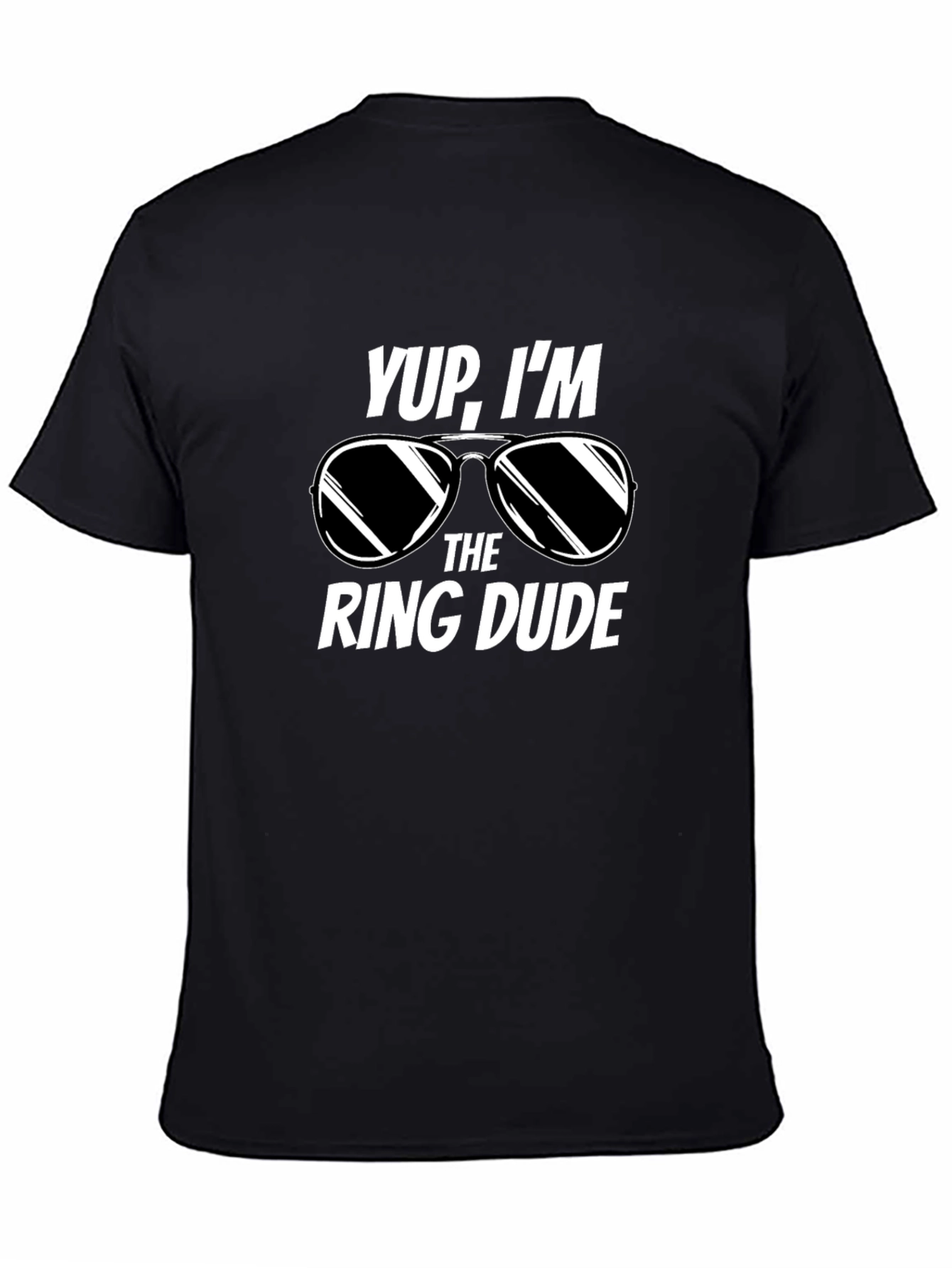 Yup Im the Ring Dude T-Shirt - Wedding Party Tee