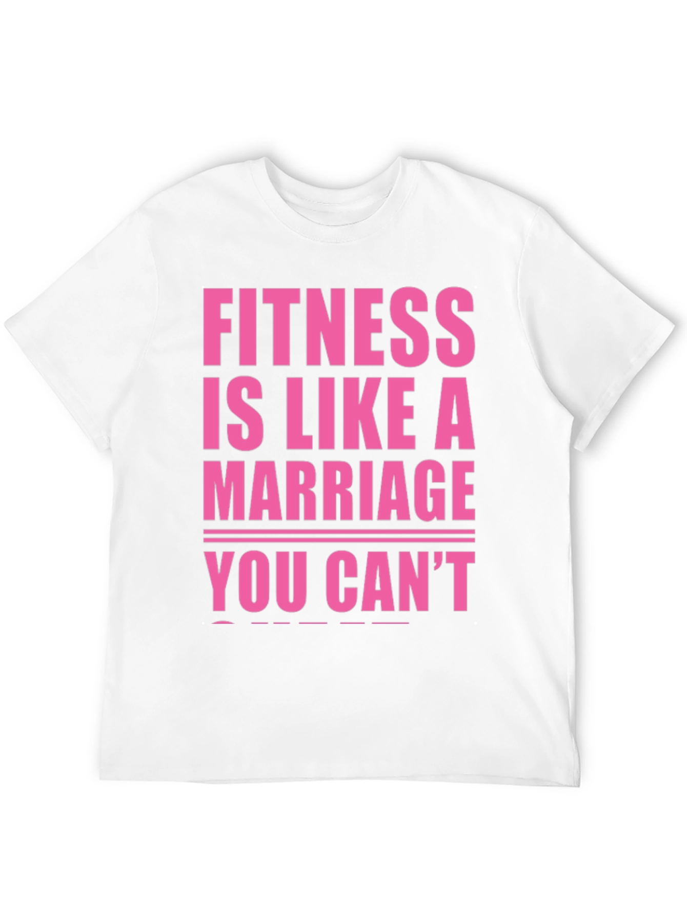 Fitness is Like a Marriage T-Shirt