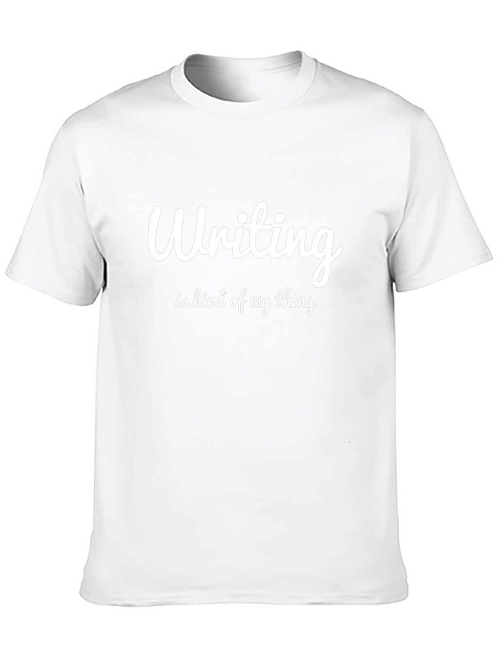 Writing is Kind of My Thing T-Shirt