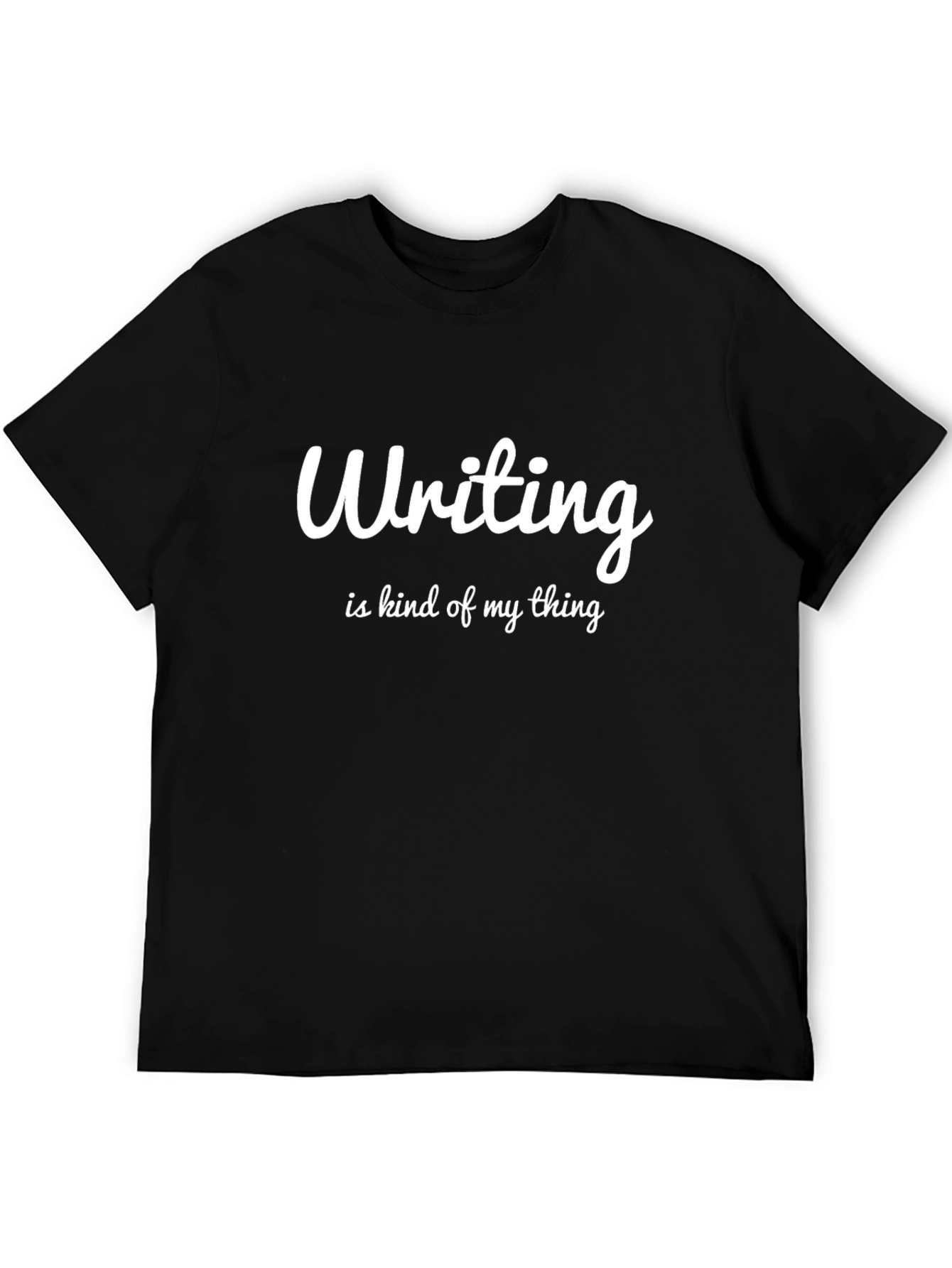 Writing is Kind of My Thing T-Shirt