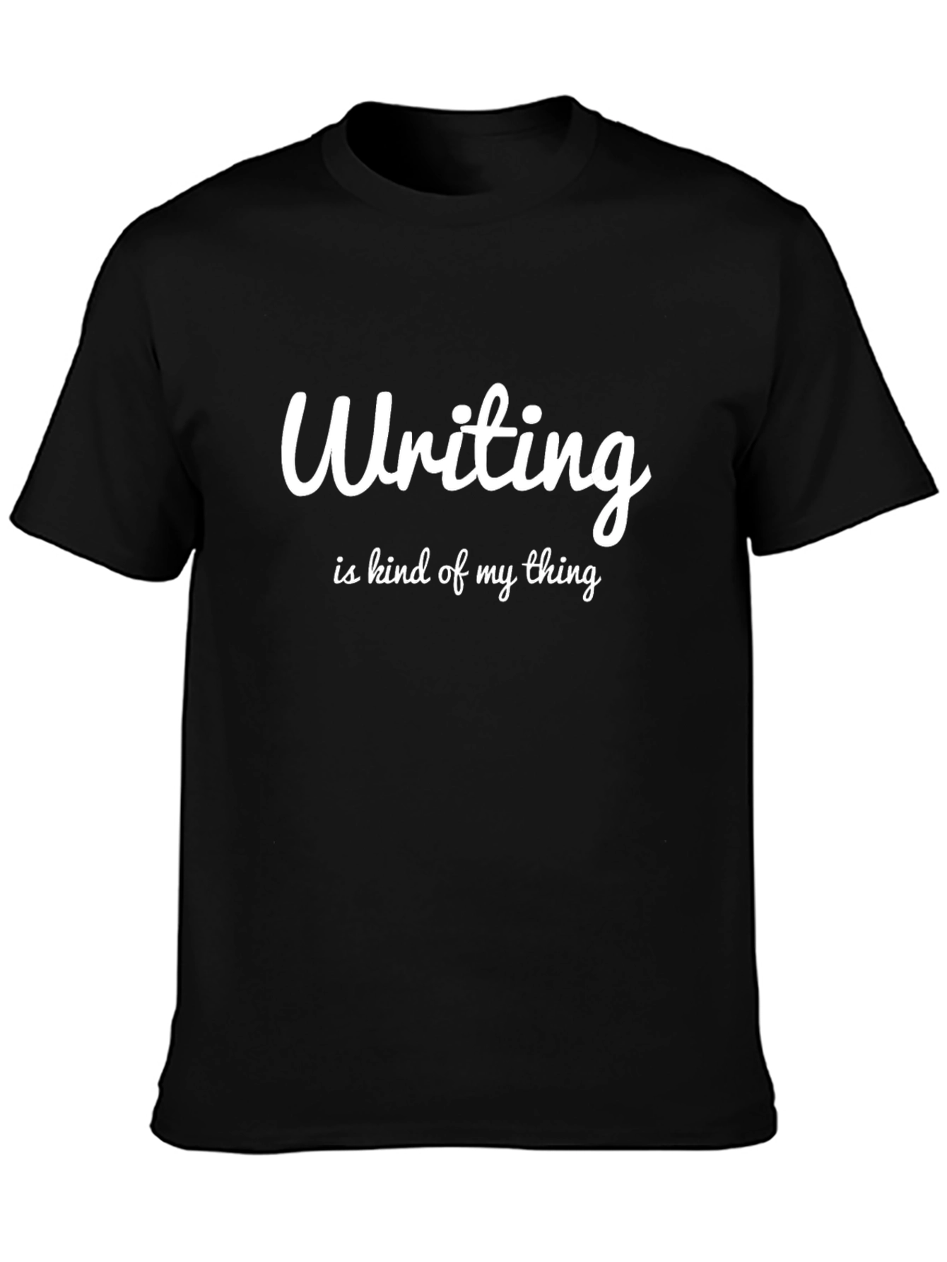 Writing is Kind of My Thing T-Shirt