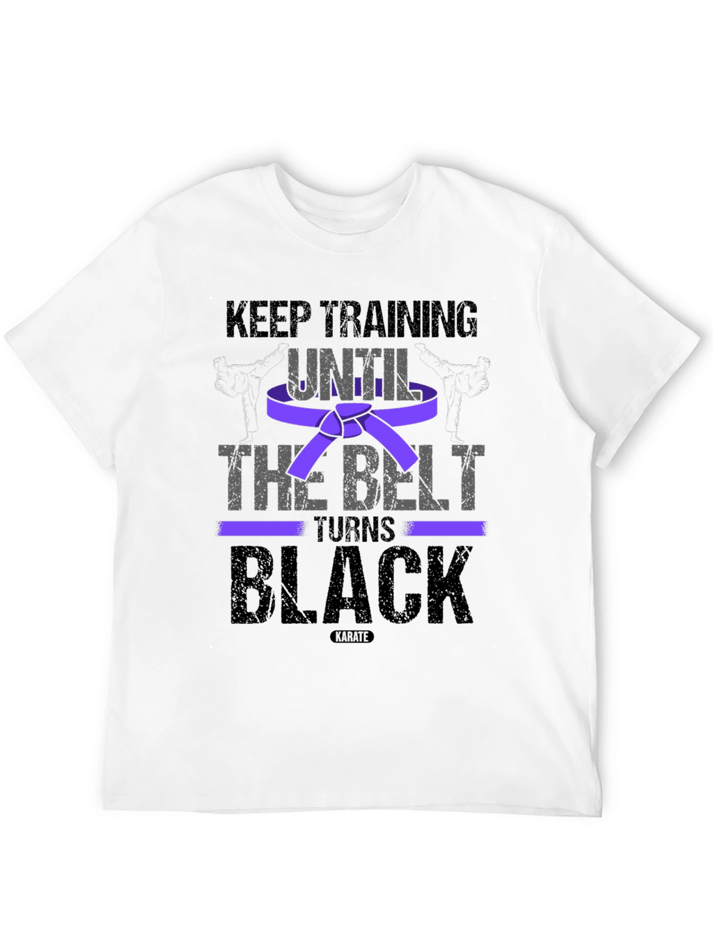 Keep Training Until Black Belt Martial Arts T-Shirt