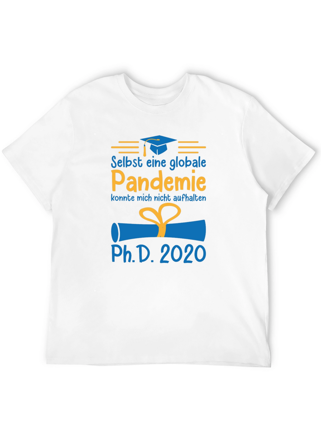 Pandemic PhD Graduate 2020 T-Shirt