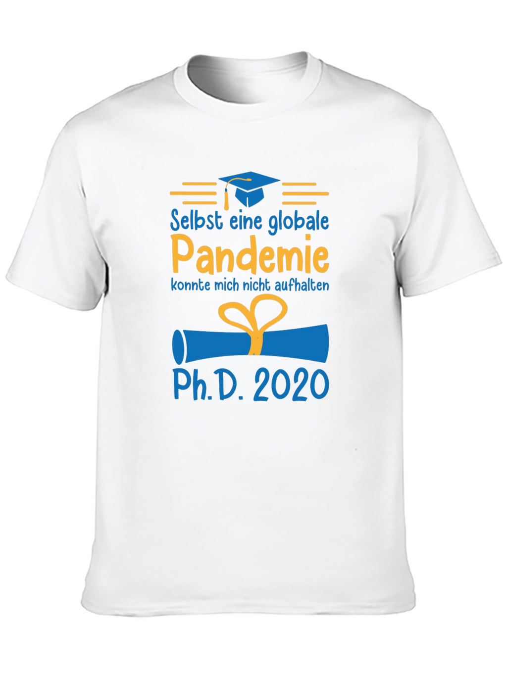 Pandemic PhD Graduate 2020 T-Shirt