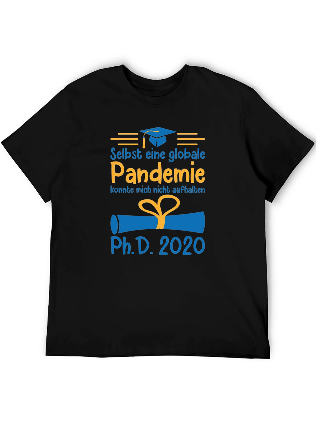 Pandemic PhD Graduate 2020 T-Shirt