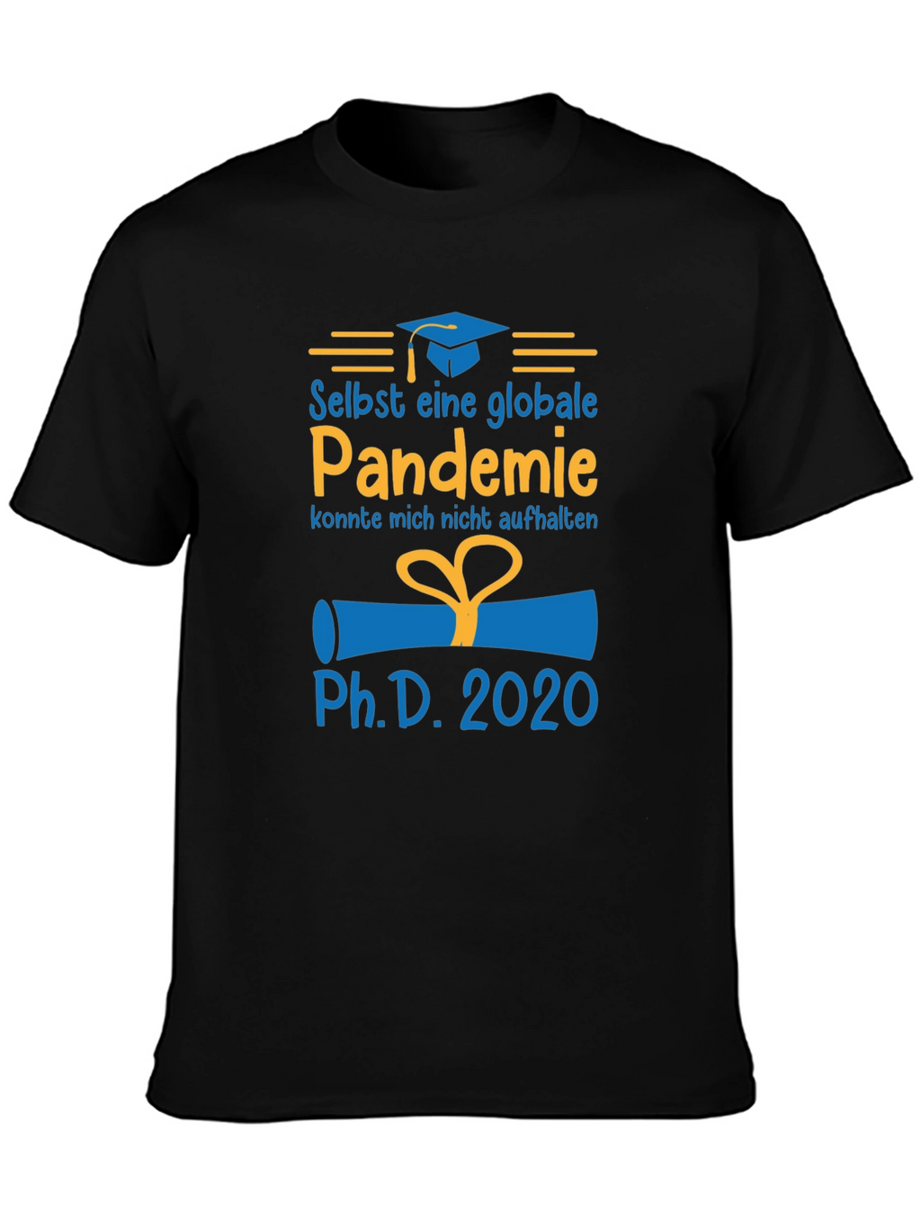 Pandemic PhD Graduate 2020 T-Shirt