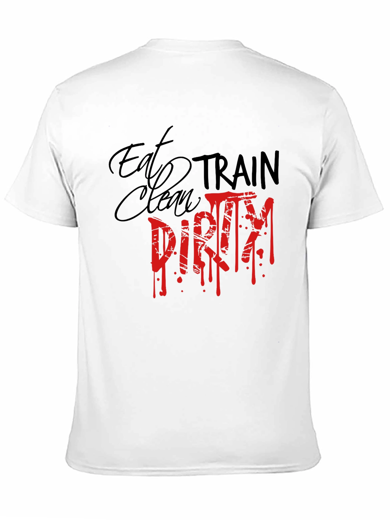 Eat Clean Train Dirty Graphic Tee
