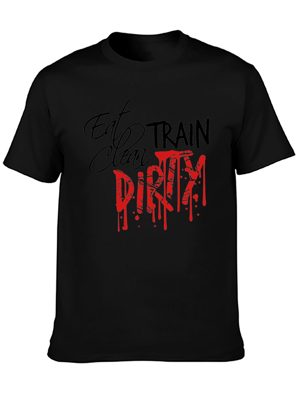 Eat Clean Train Dirty Graphic Tee