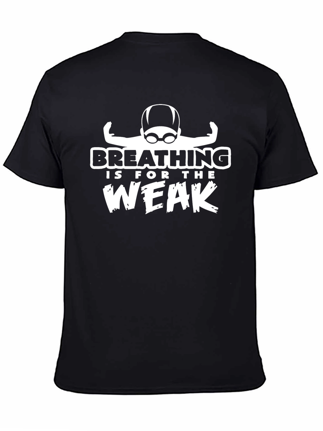Breathing Is For The Weak T-Shirt - Swimmer Gift