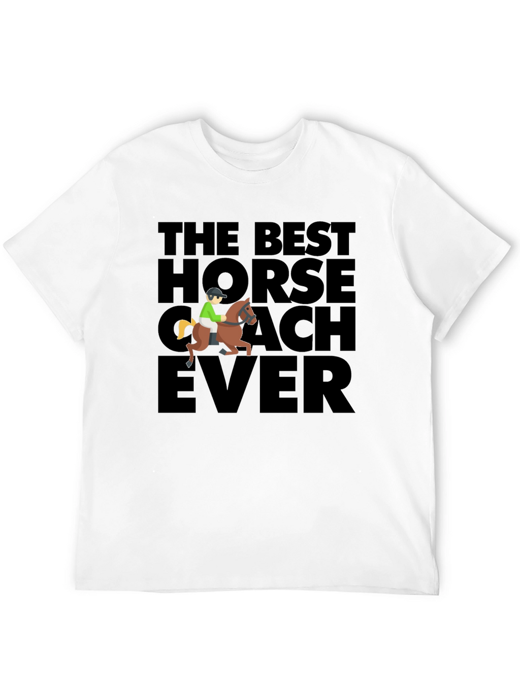 The Best Horse Coach Ever T-Shirt