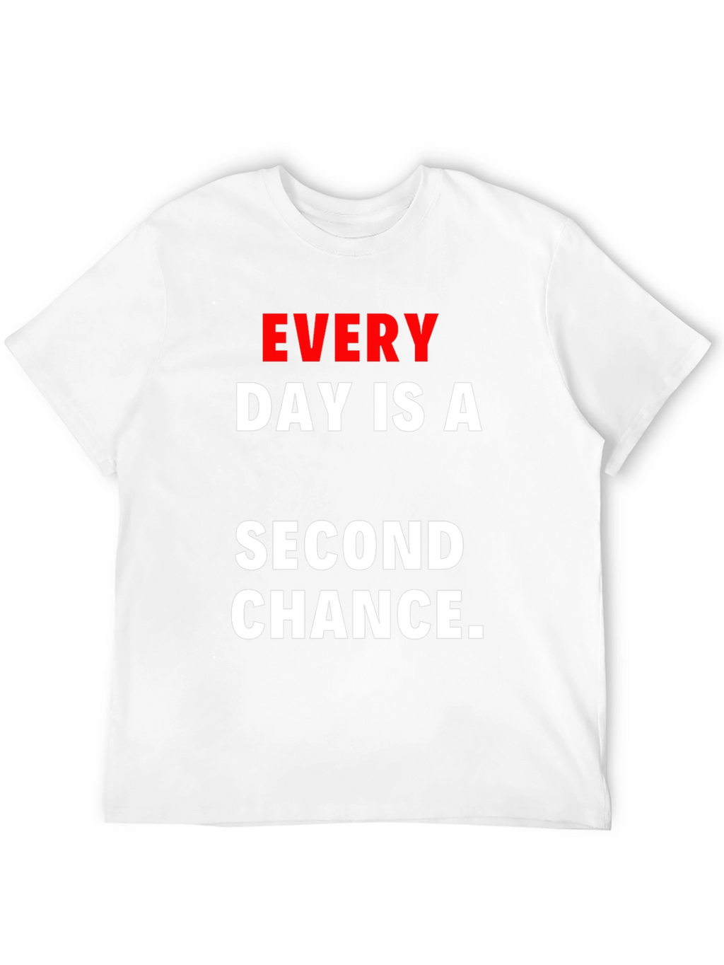 Every Day Is A Second Chance Graphic T-Shirt