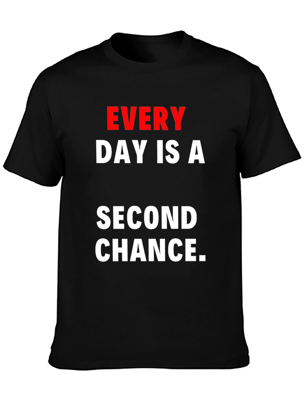 Every Day Is A Second Chance Graphic T-Shirt