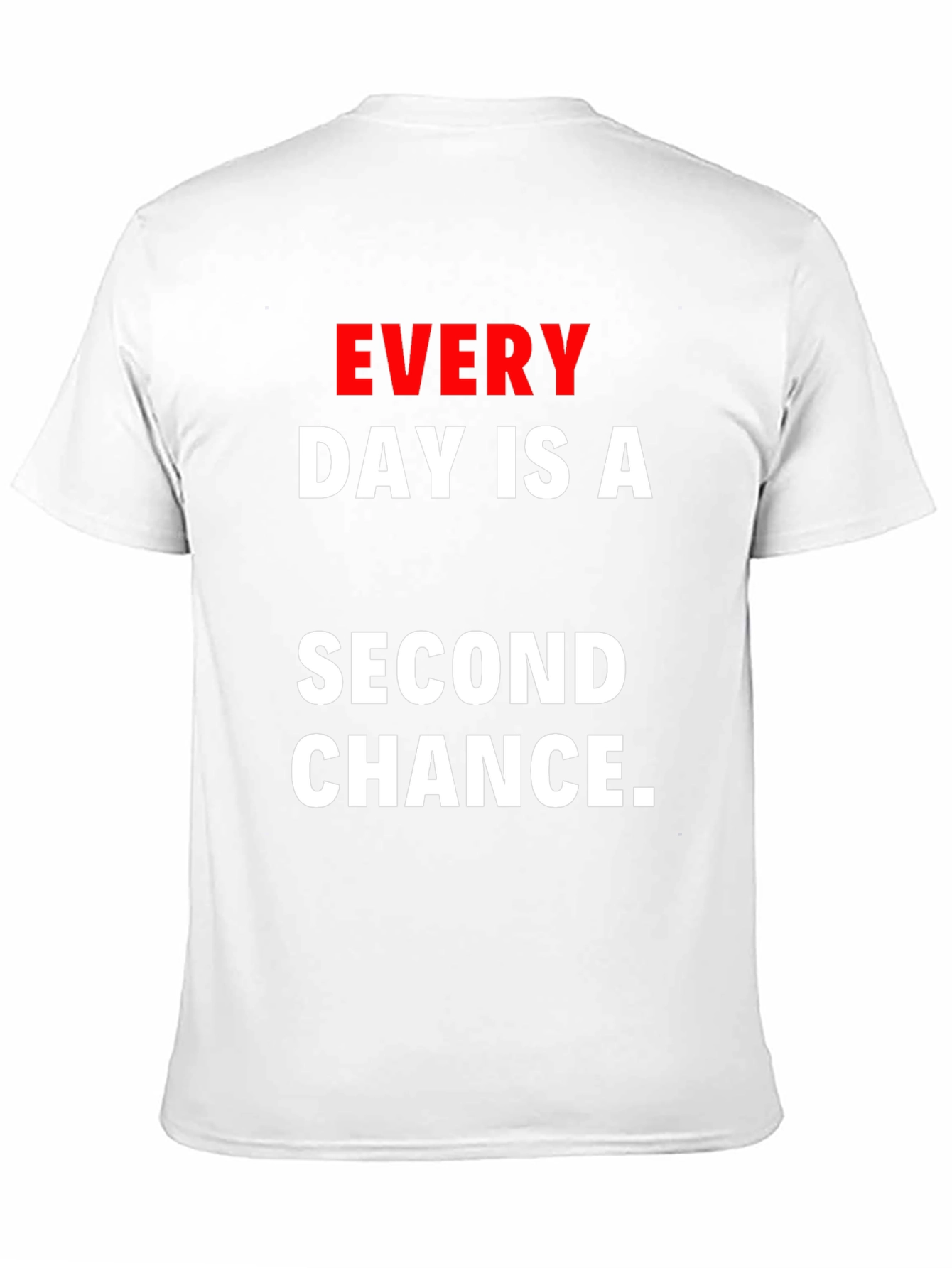 Every Day Is A Second Chance Graphic T-Shirt