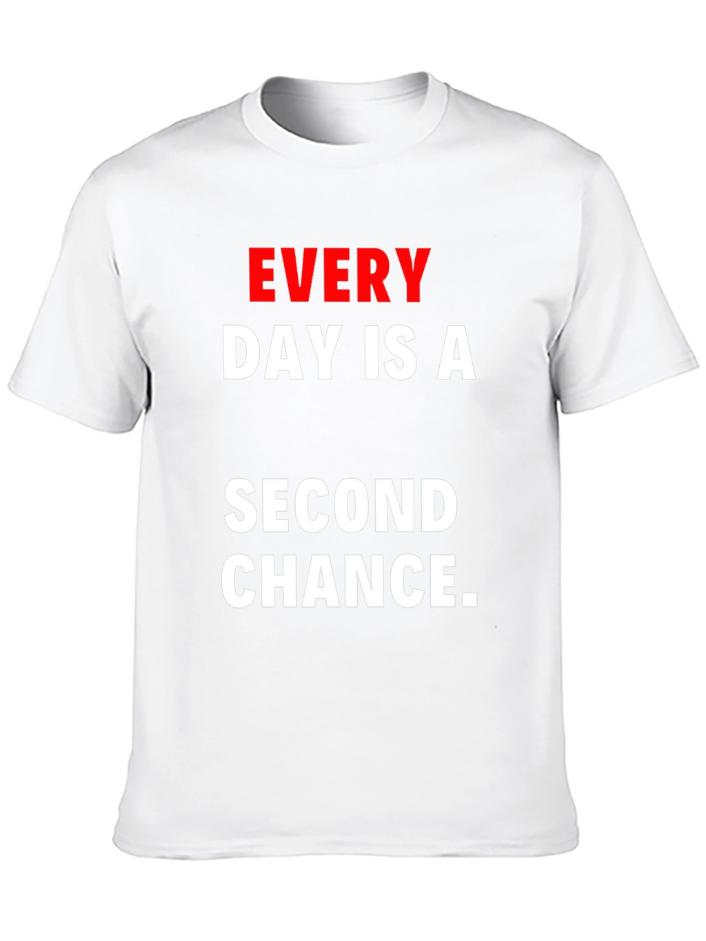 Every Day Is A Second Chance Graphic T-Shirt