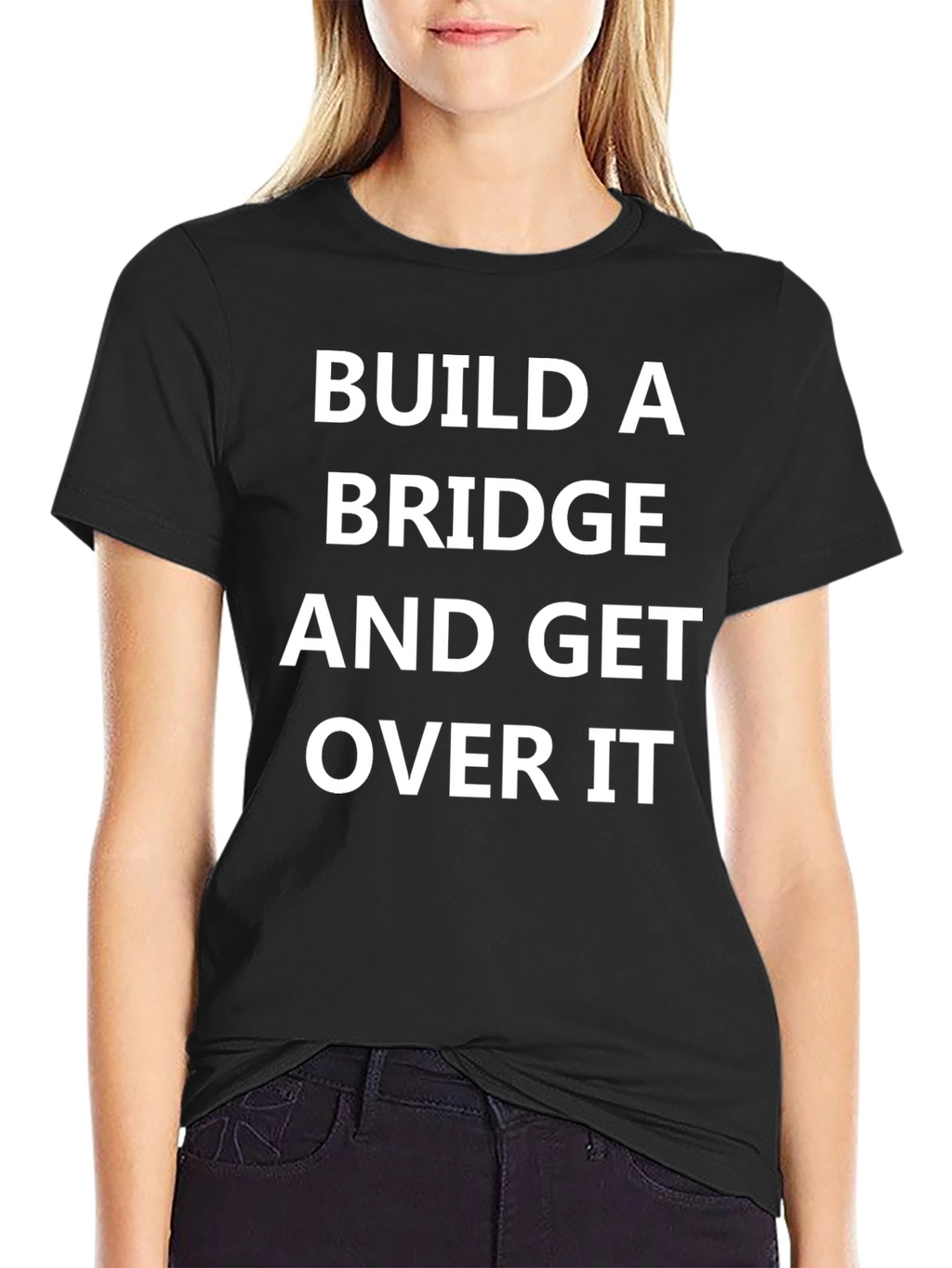 Build A Bridge and Get Over It T-Shirt