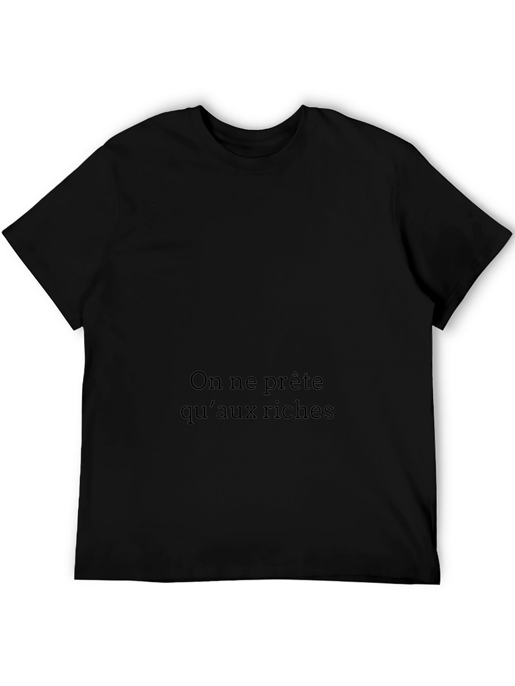 On ne prête quaux riches Black T-Shirt