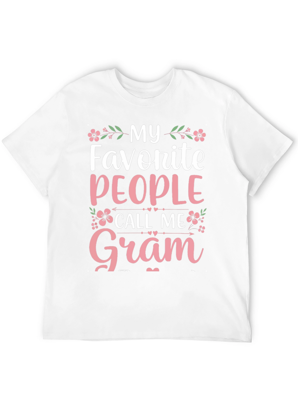 My Favorite People Call Me Gram T-Shirt