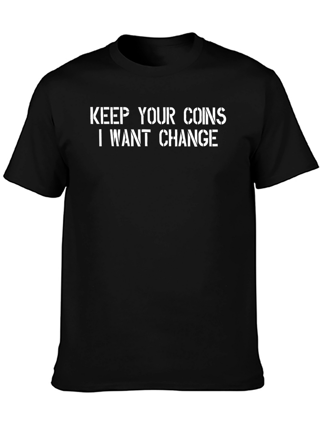 Keep Your Coins Change T-Shirt - Black Crew Neck