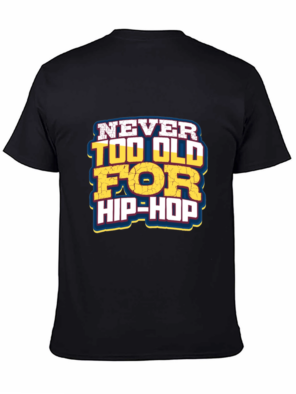Never Too Old For Hip-Hop Graphic Tee