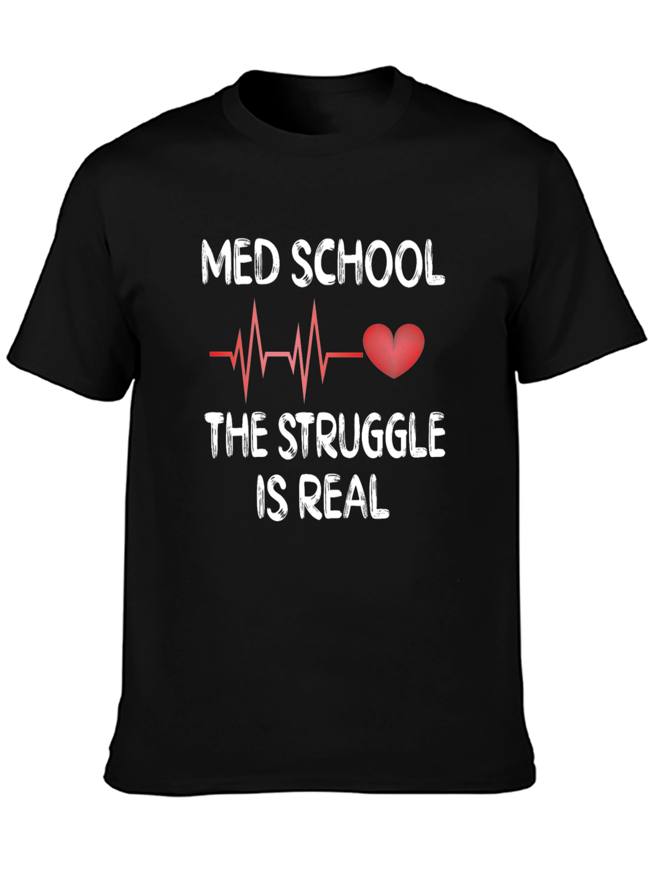 Med School Struggle T-Shirt - Heartbeat Design