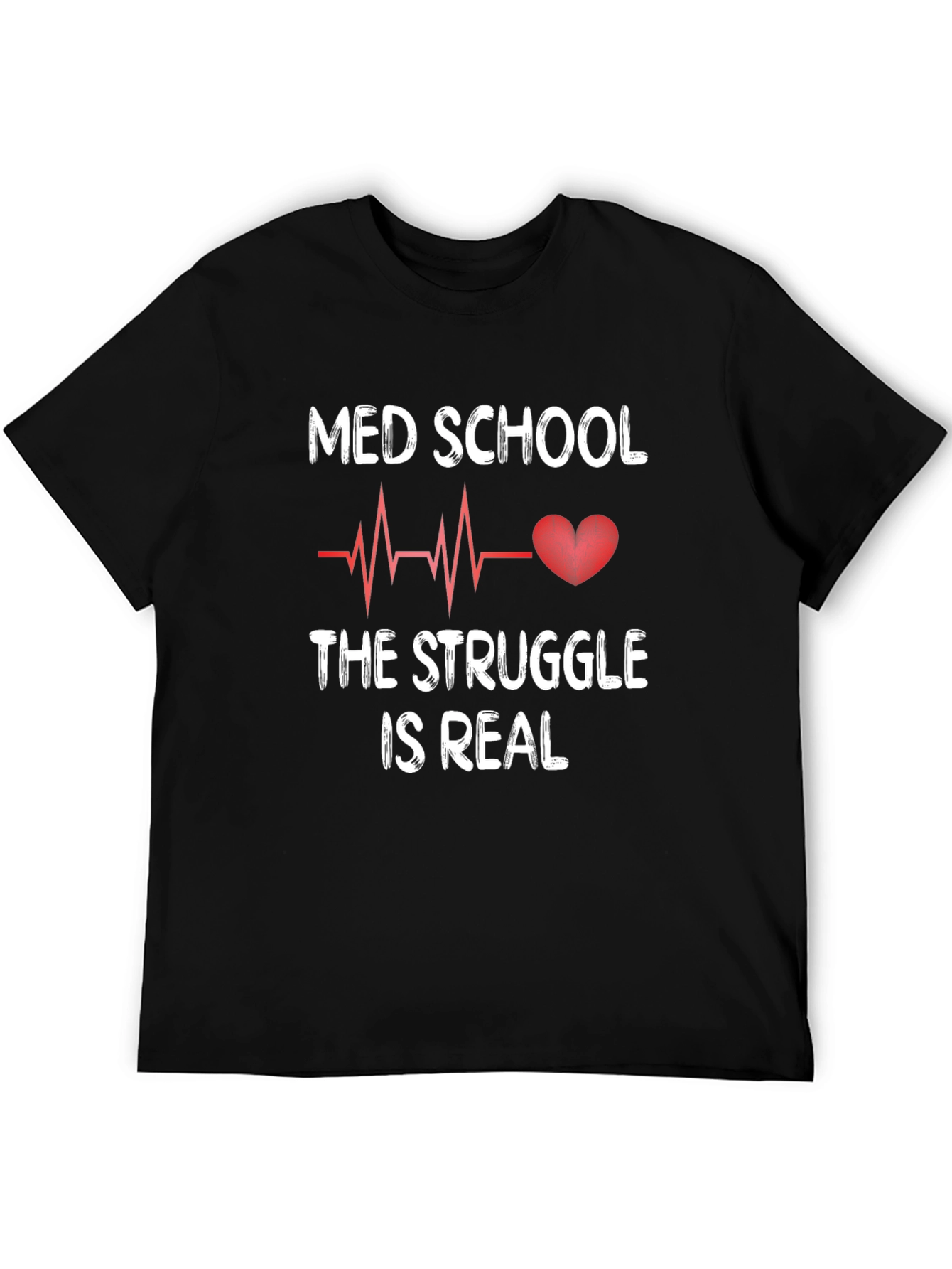 Med School Struggle T-Shirt - Heartbeat Design