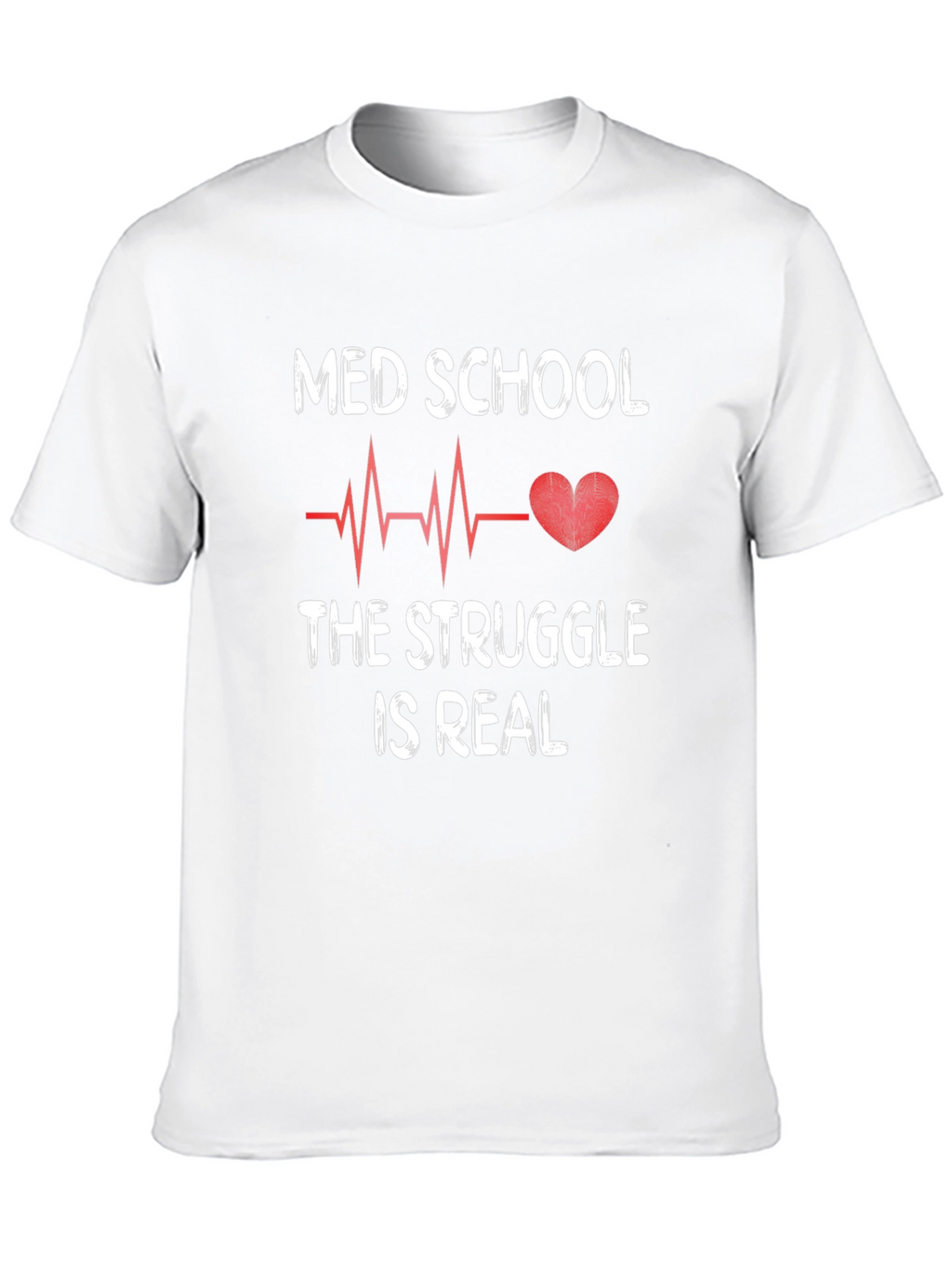 Med School Struggle T-Shirt - Heartbeat Design