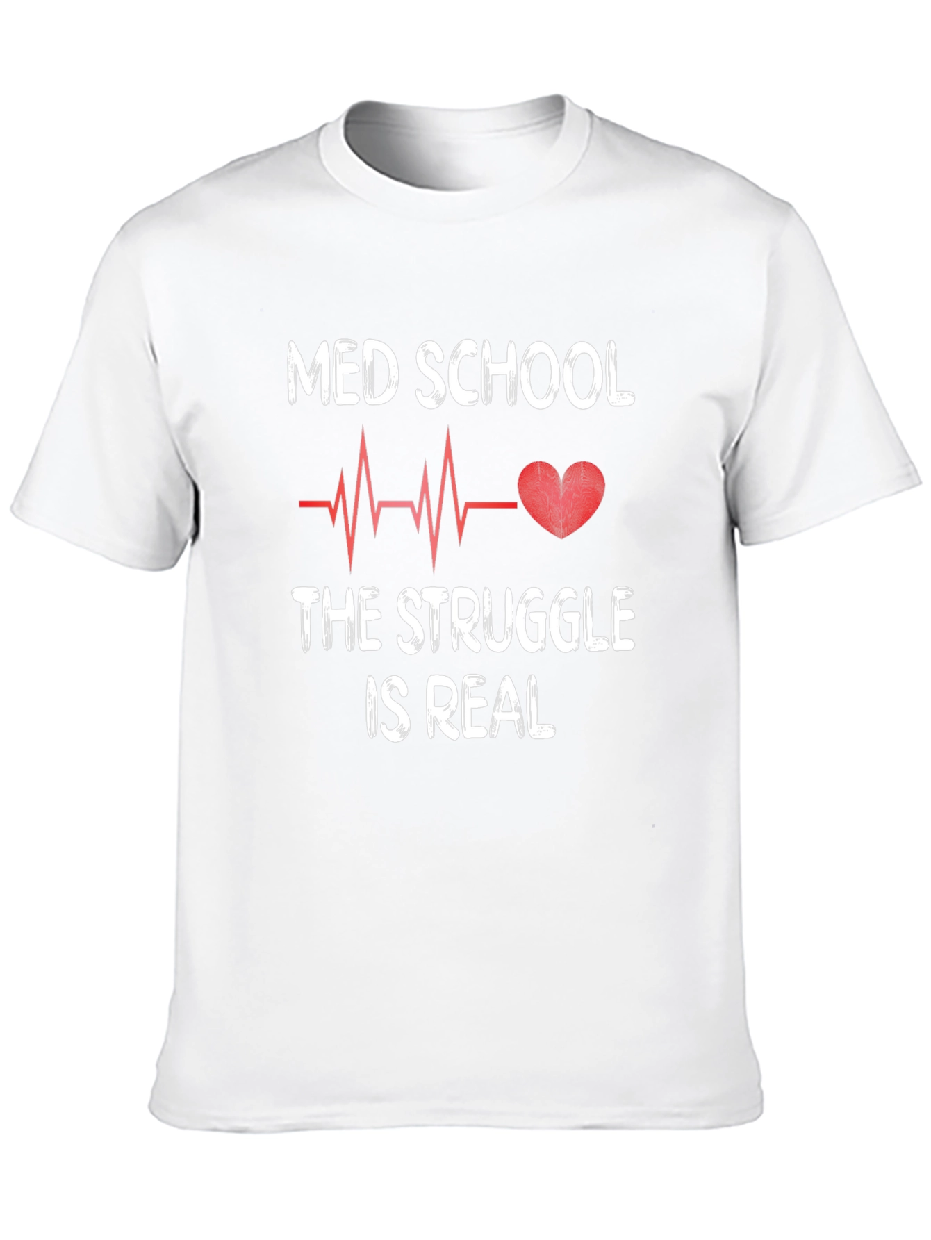 Med School Struggle T-Shirt - Heartbeat Design