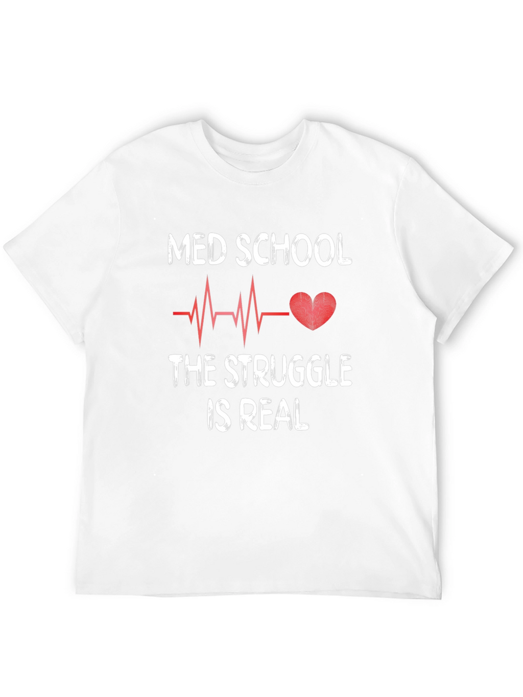 Med School Struggle T-Shirt - Heartbeat Design