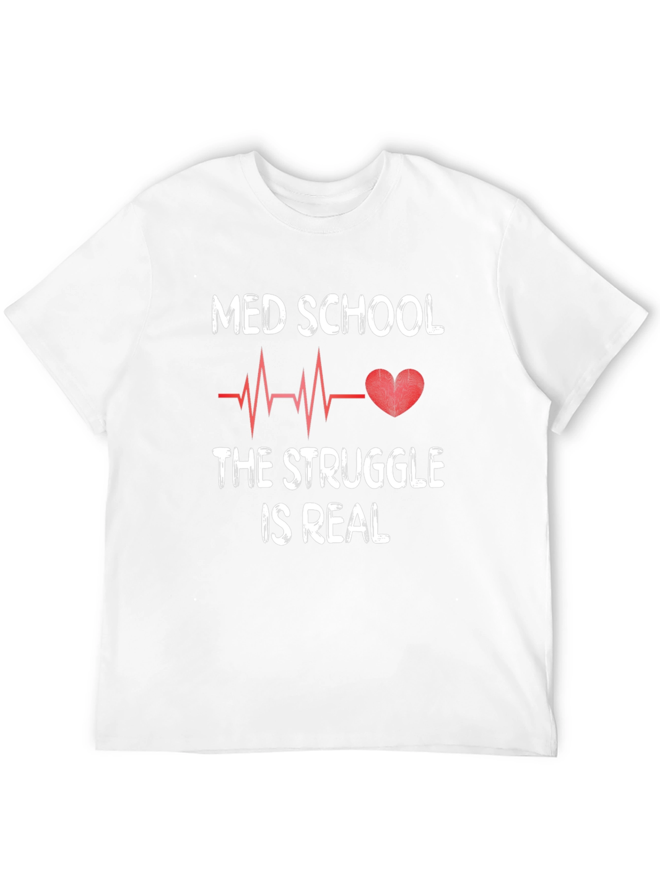 Med School Struggle T-Shirt - Heartbeat Design