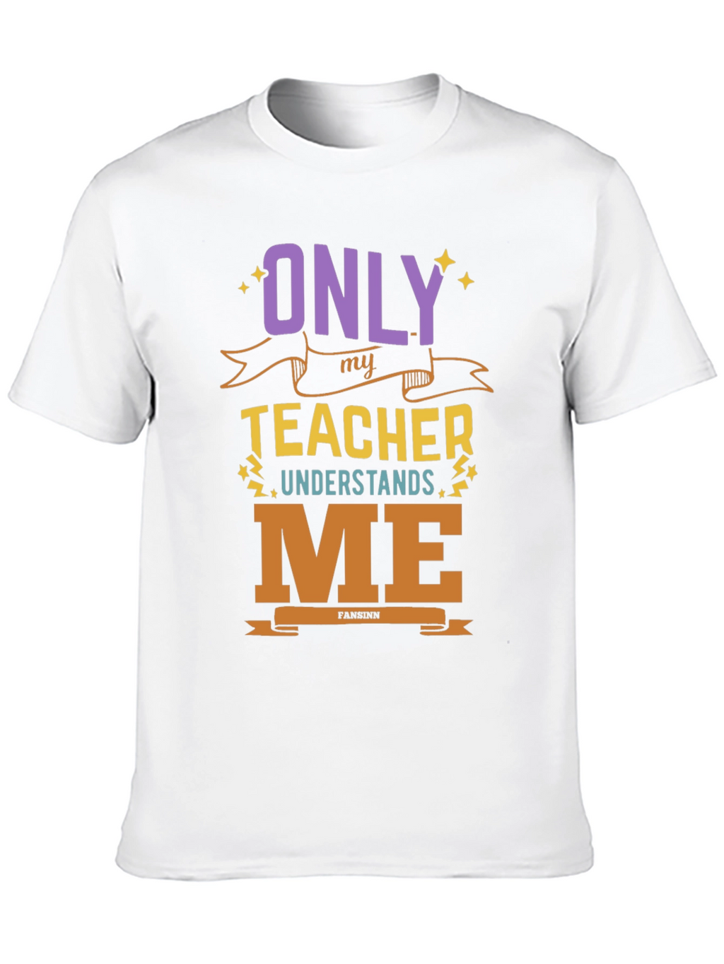 Only My Teacher Understands Me T-Shirt