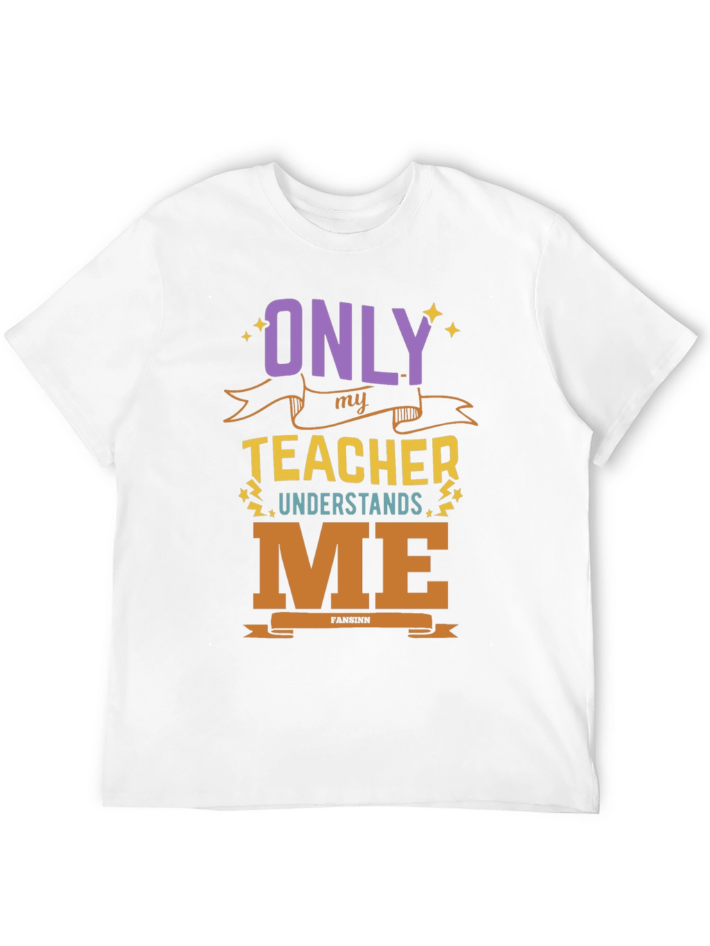 Only My Teacher Understands Me T-Shirt