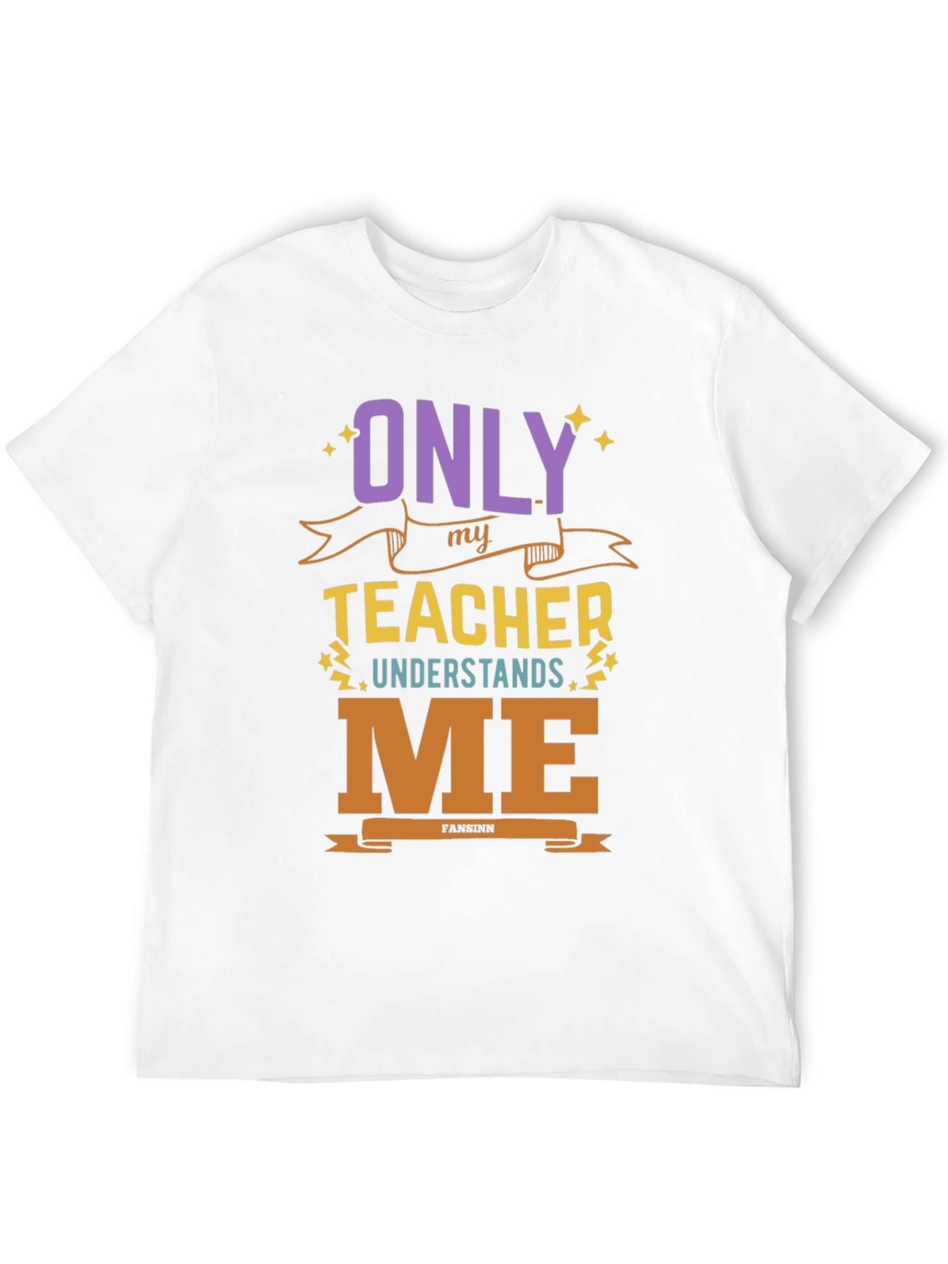 Only My Teacher Understands Me T-Shirt