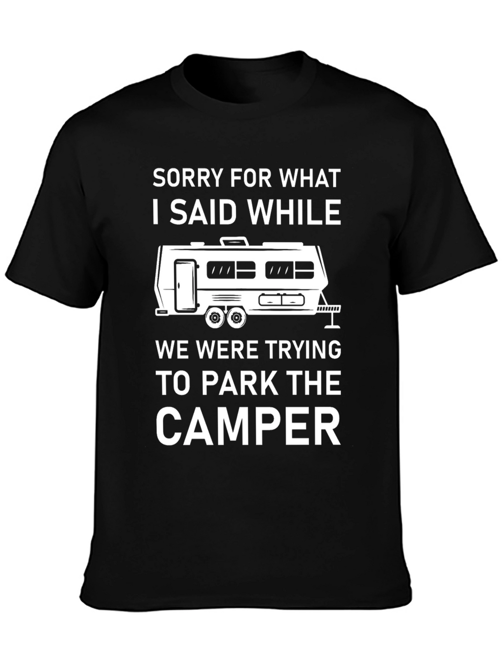 Camper T-Shirt: Sorry For What I Said